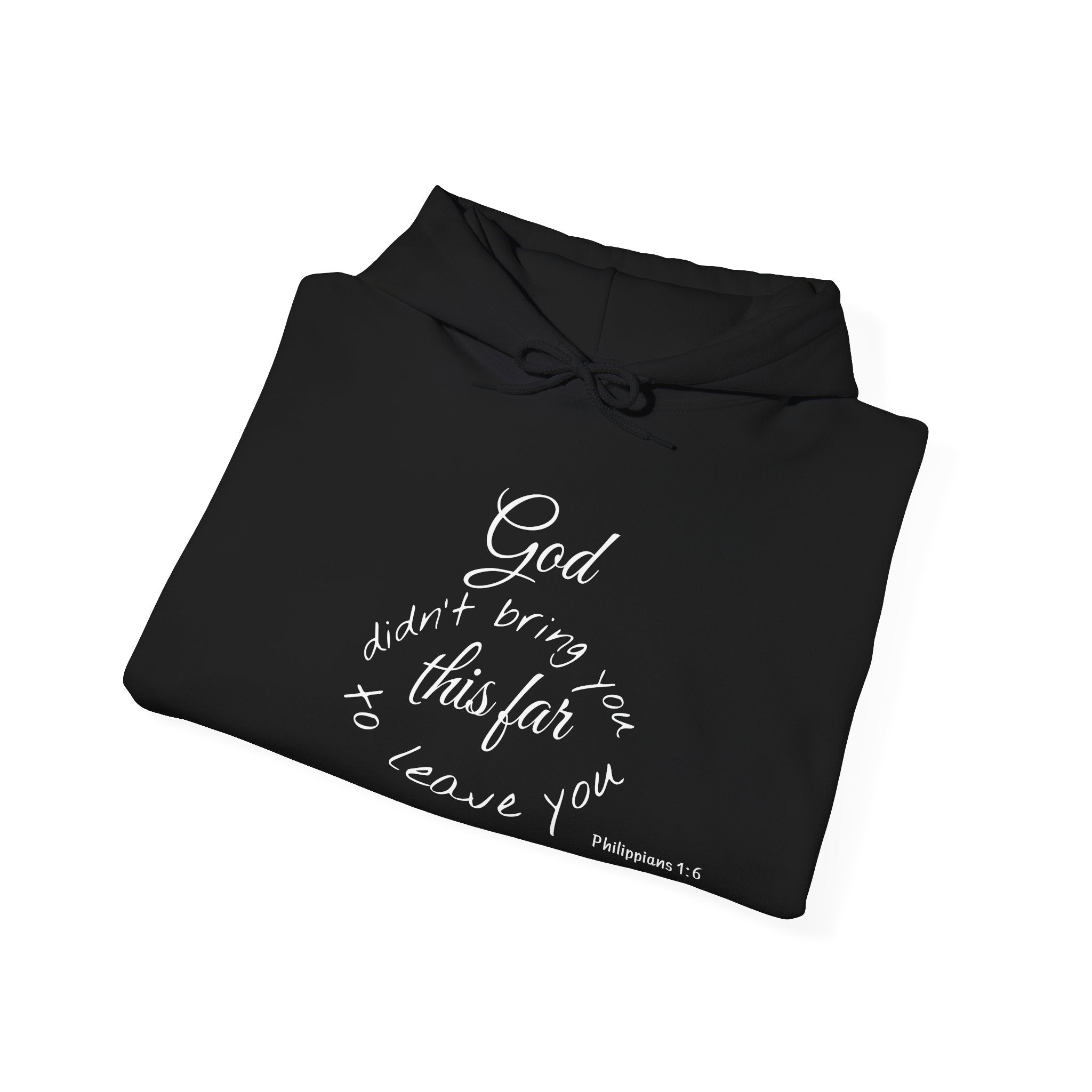Faith Hoodie - "God Didn’t Bring You This Far to Leave You" Inspirational Christian Sweatshirt