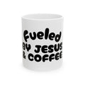 Ceramic Mug, (11oz) - Fueled by Jesus & Coffee