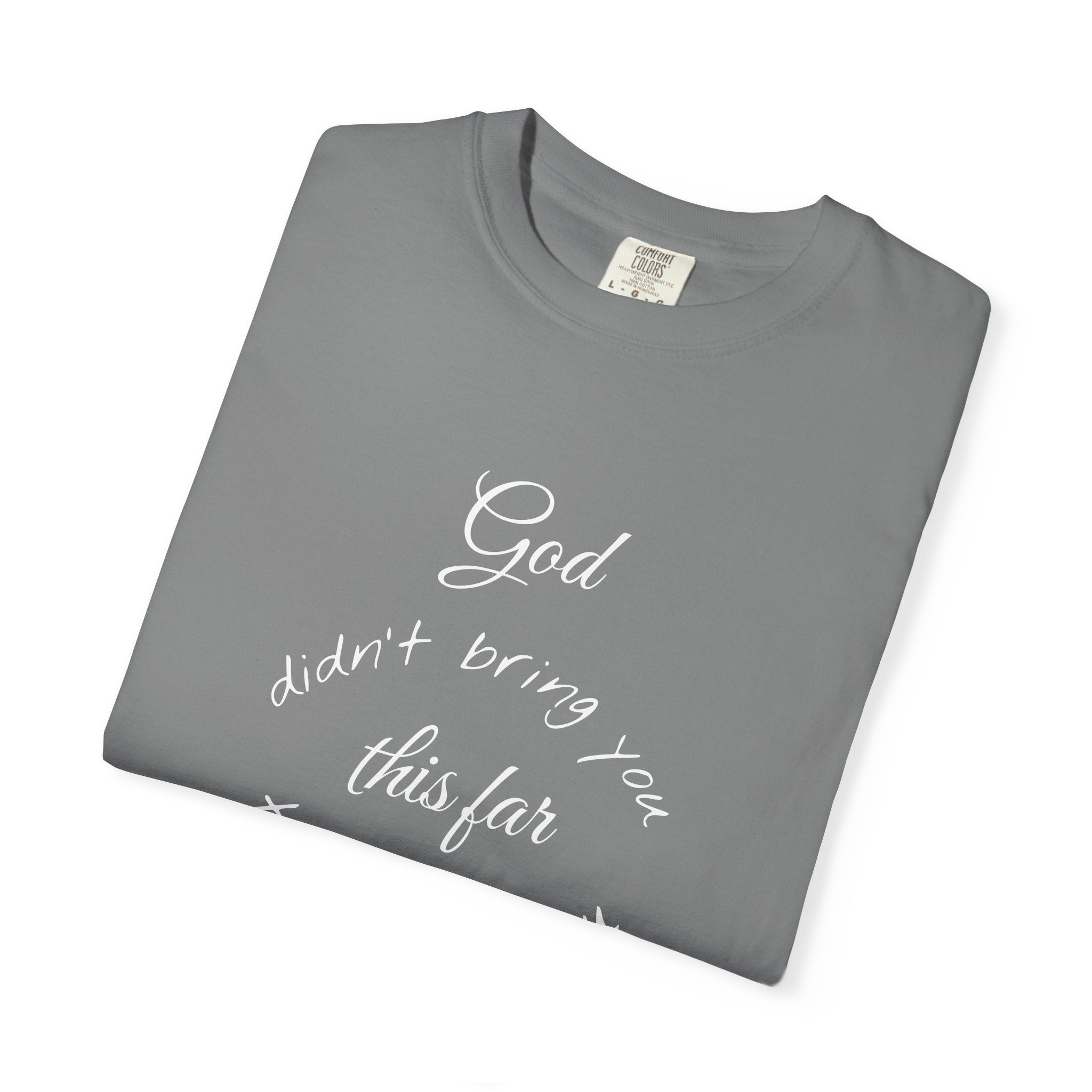 Scripture T-Shirt — "God didn’t bring you this far to leave you" (Philippians 1:6)