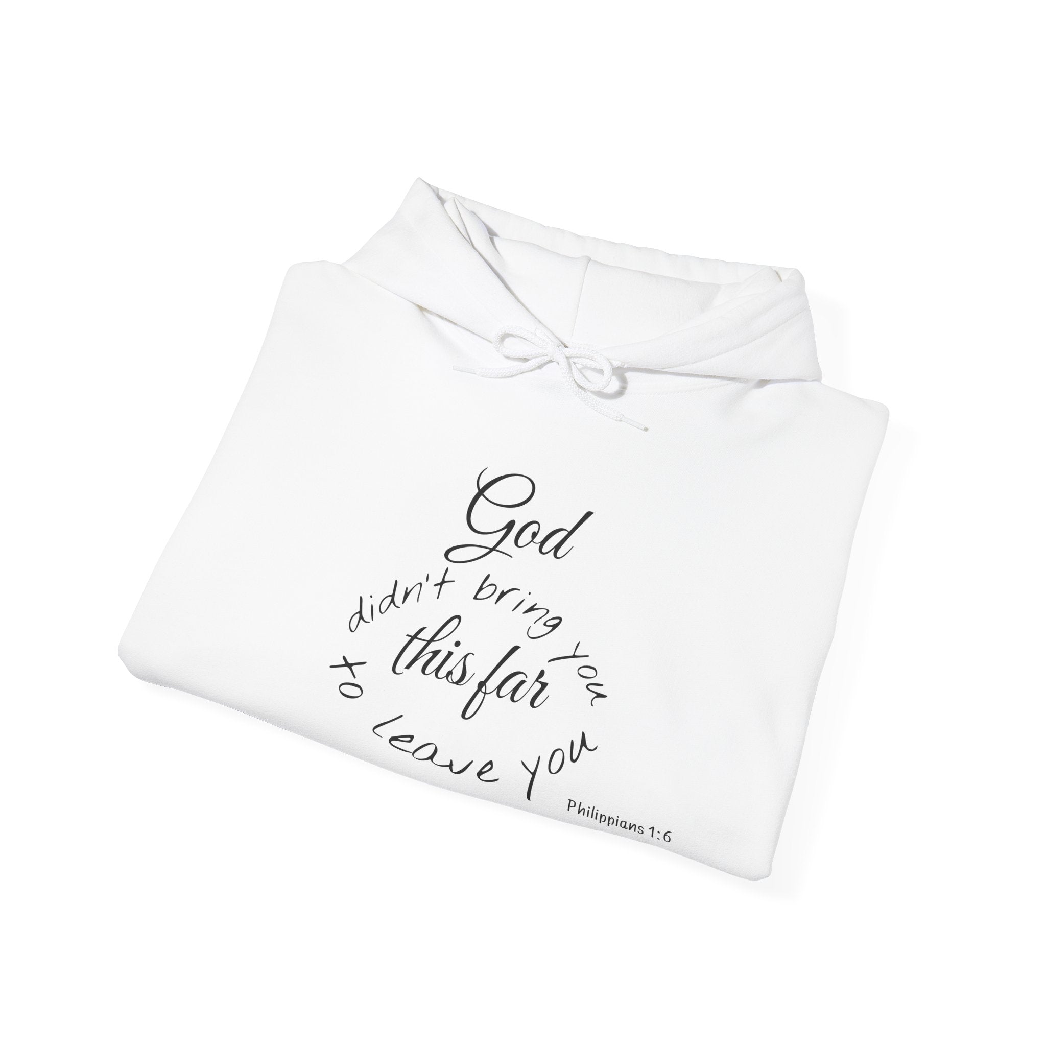 Faith Hoodie - "God Didn’t Bring You This Far to Leave You" Inspirational Christian Sweatshirt