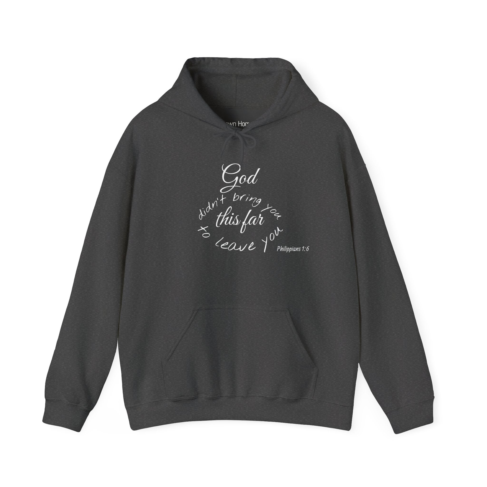 Faith Hoodie - "God Didn’t Bring You This Far to Leave You" Inspirational Christian Sweatshirt