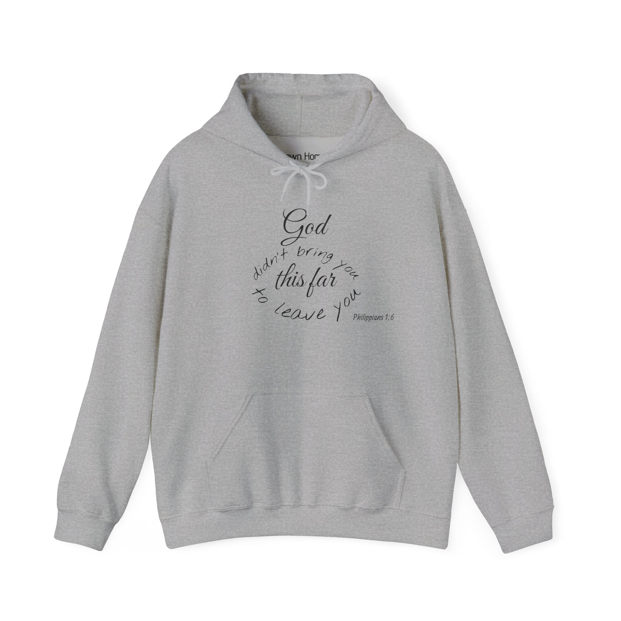 Faith Hoodie - "God Didn’t Bring You This Far to Leave You" Inspirational Christian Sweatshirt